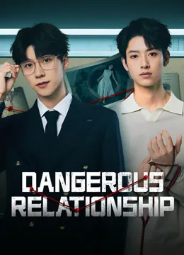 ดูซีรี่ย์จีน Dangerous Relationship (2025) ซับไทย